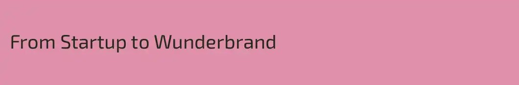 From Startup to Wunderbrand
